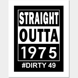 Straight Outta 1975 Dirty 49 49 Years Old Birthday Posters and Art